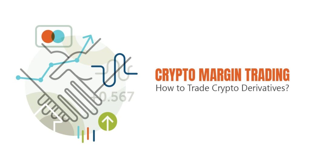 Crypto Margin Trading-How to Trade Crypto Derivatives
