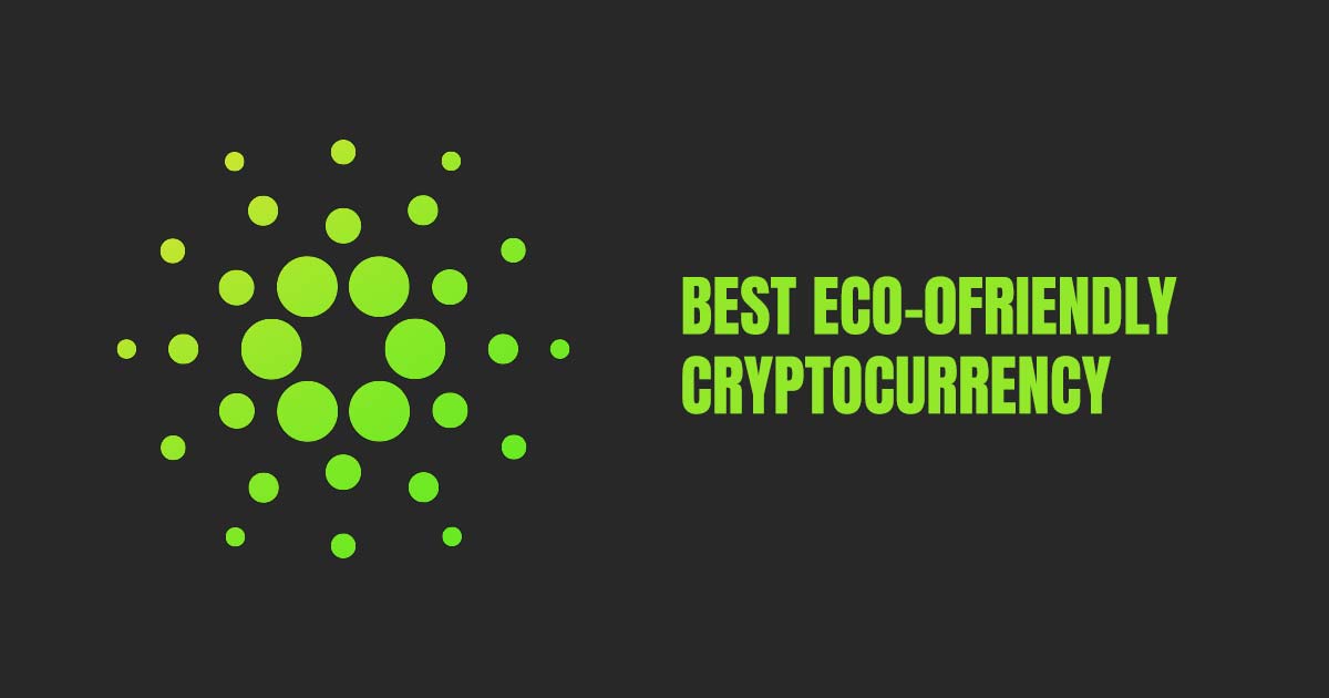 Best Eco-Friendly Cryptocurrencies
