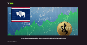 Wyoming Launches First State-Issued Stablecoin for Public Use